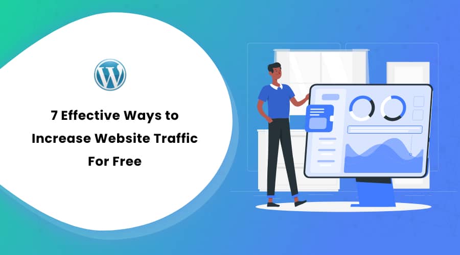 7 Effective Ways to Increase Website Traffic For Free