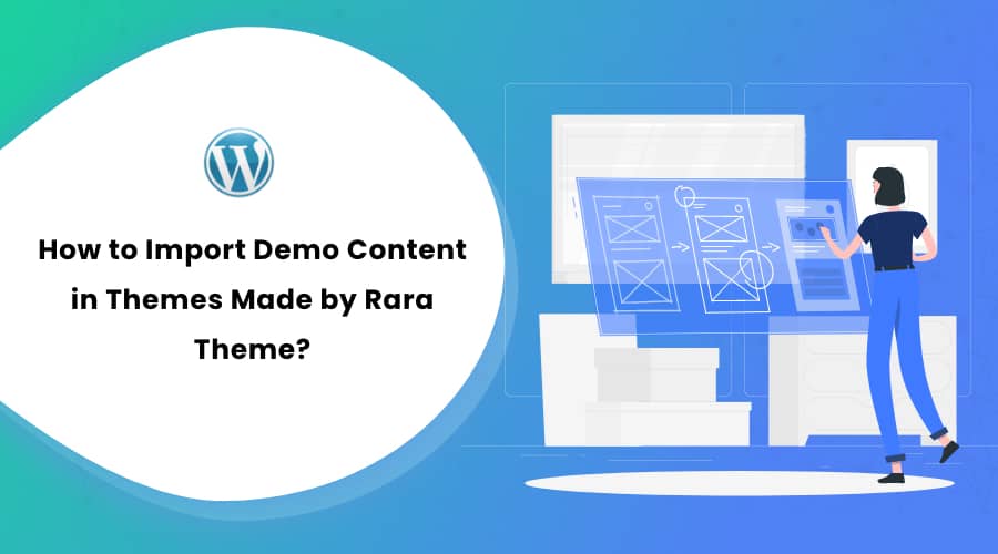 How to Import Demo Content in Themes Made by Rara Theme?