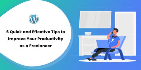 6 Quick and Effective Tips to Improve Your Productivity as a Freelancer