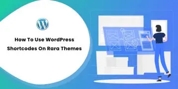 How To Use WordPress Shortcodes On Rara Themes