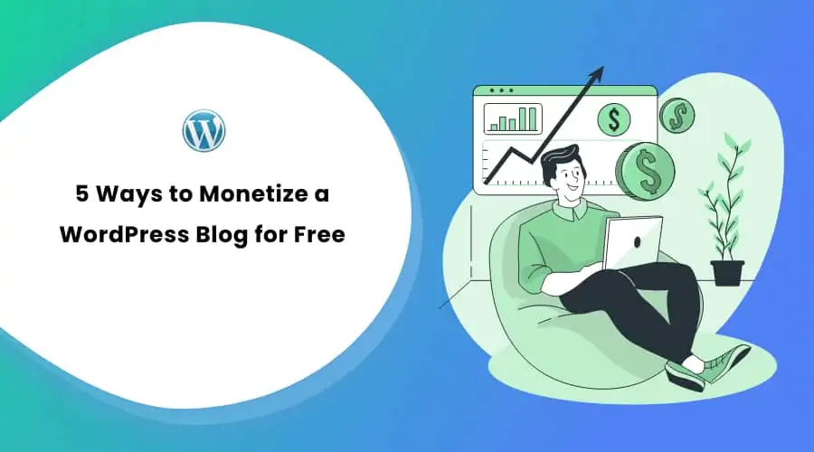 5 Ways to Monetize a WordPress Blog for Free