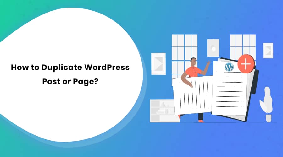 How to Duplicate WordPress Post or Page?