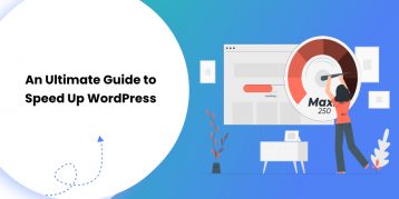 An Ultimate Guide to Speed Up WordPress