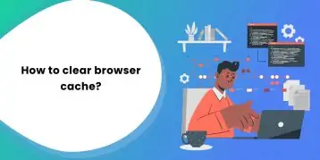 How to clear browser cache