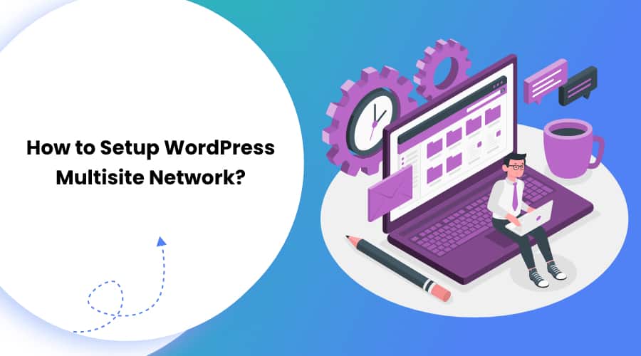 How to Setup WordPress Multisite Network?